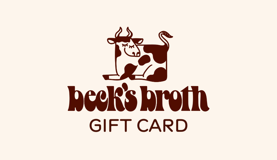 Beck's Broth Digital Gift Card - Beck's Broth - 